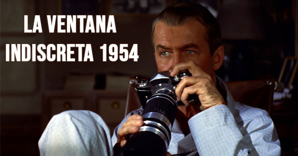 18. La ventana indiscreta 1954, cuidado con lo que espías